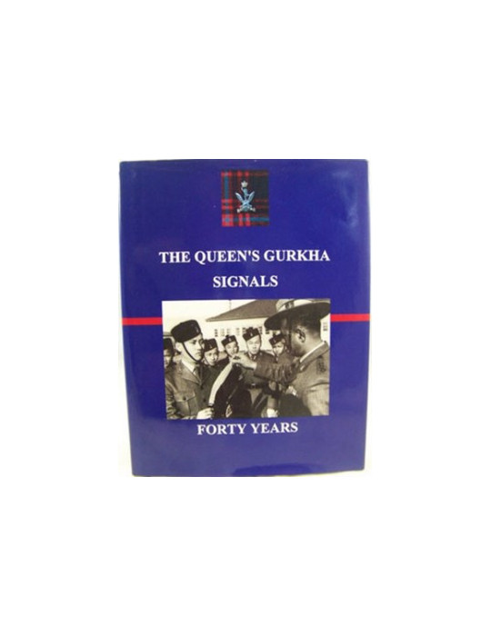THE QUEENÔS GURKHA SIGNALS - FORTY YEARS