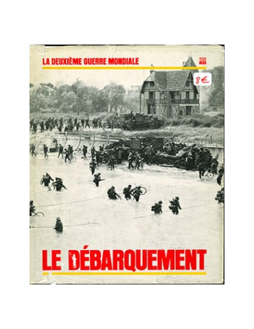 LA DEUXIEME GUERRE MONDIALE - LE DEBARQUEMENT