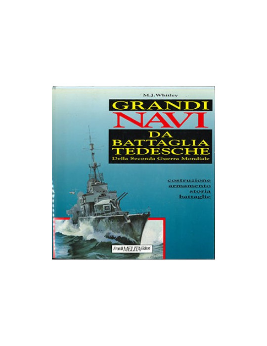 GRANDI NAVI - DA BATTAGLIA TEDESCHE DELLA SECONDA GUERRA MONDIALE