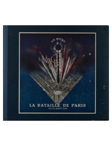 UN MICRO DANS LA BATAILLE DE PARIS 20-26 AOUT 1944