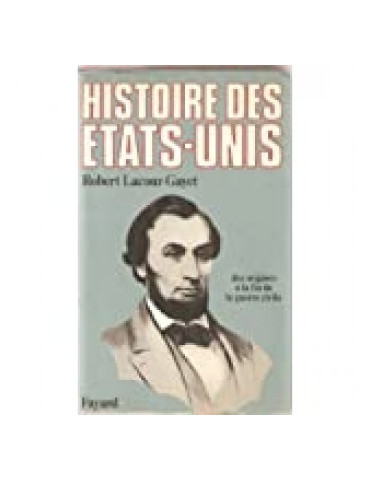 HISTOIRE DES ETATS-UNIS - DES ORIGINES A LA FIN DE LA GUERRE CIVILE
