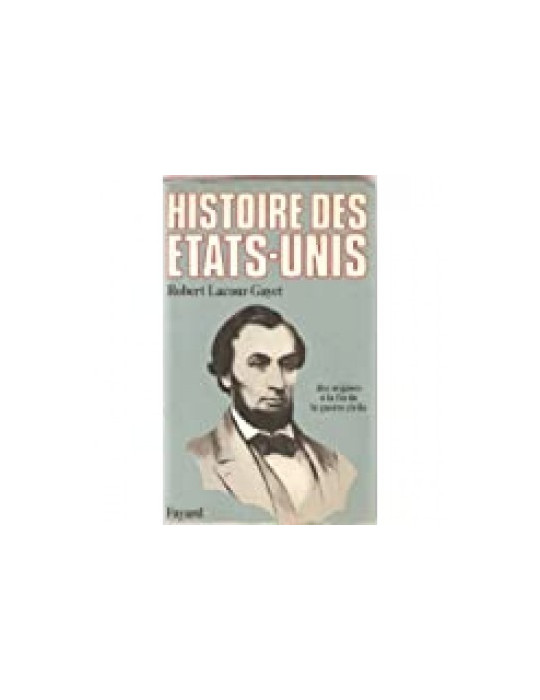 HISTOIRE DES ETATS-UNIS - DES ORIGINES A LA FIN DE LA GUERRE CIVILE