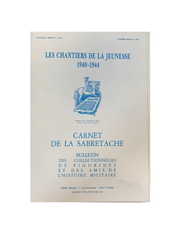 LES CHANTIERS DE LA JEUNESSE 1940-1944 - CARNET DE LA SABRETACHE