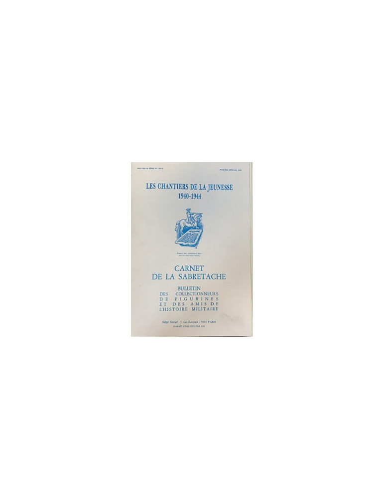 LES CHANTIERS DE LA JEUNESSE 1940-1944 - CARNET DE LA SABRETACHE LES CHANTIERS DE LA JEUNESSE 1940-1944 - CARNET DE LA SABRETACHE