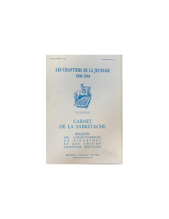 LES CHANTIERS DE LA JEUNESSE 1940-1944 - CARNET DE LA SABRETACHE