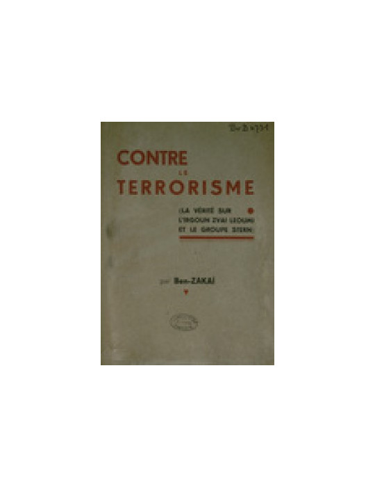 CONTRE LE TERRORISME (LA VERITE SUR LÔIRGOUN ZVAI LEOUMI ET LE GROUPE STERN)