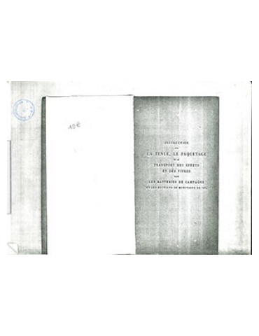INSTRUCTION SUR LA TENUE, LE PAQUETAGE ET LE TRANSPORT DES EFFETS ET DES VIVRES DANS LES BATTERIES DE CAMPAGNE ET LES SECTIONS D