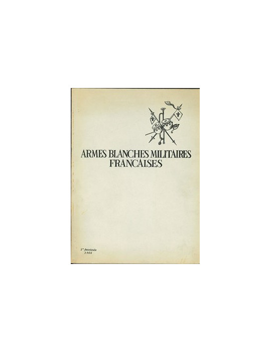 ARMES BLANCHES MILITAIRES FRANCAISES - VOLUME 1 ET 2 - 1966