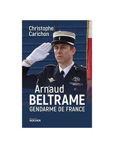 ARNAUD BELTRAME: GENDARME DE FRANCE