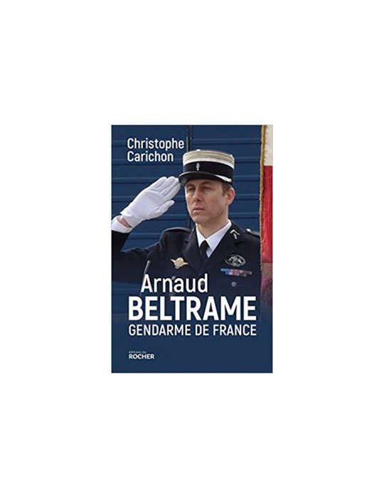 ARNAUD BELTRAME: GENDARME DE FRANCE