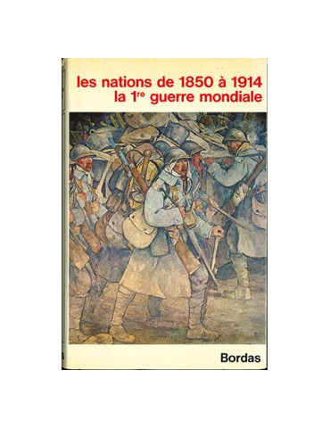 LES NATIONS DE 1850 A 1914 - LA 1re GUERRE MONDIALE