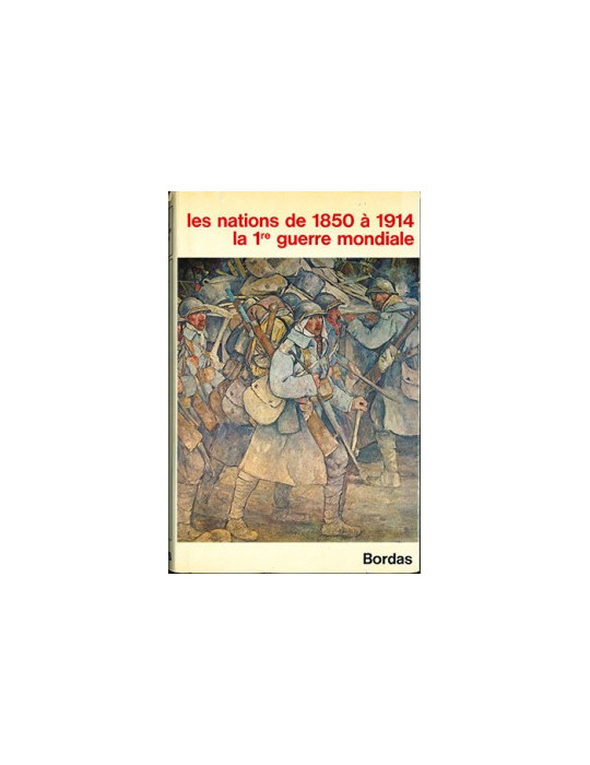 LES NATIONS DE 1850 A 1914 - LA 1re GUERRE MONDIALE