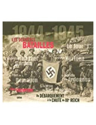 1944-1945 LES DERNIERES BATAILLES