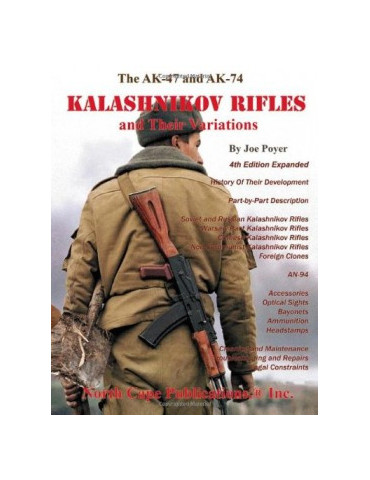 THE AK-47 AND AK-74 KALASHNIKOV RIFLES AND THEIR VARIATIONS
