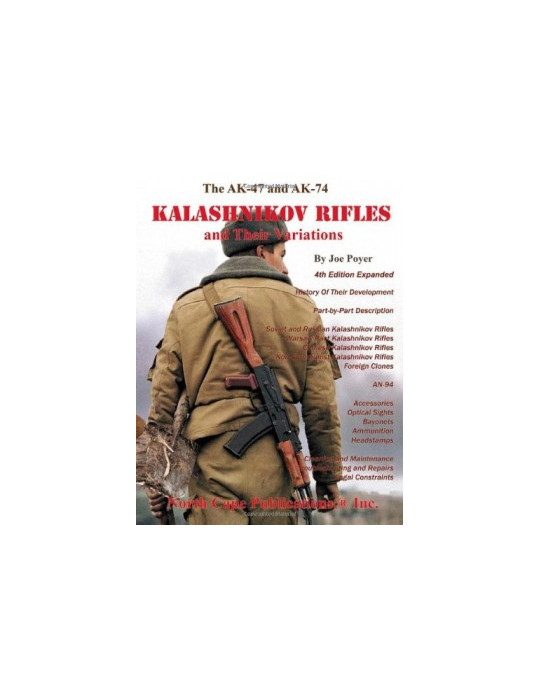 THE AK-47 AND AK-74 KALASHNIKOV RIFLES AND THEIR VARIATIONS