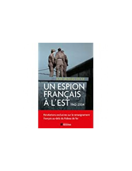 UN ESPION FRANCAIS A LÔEST 1962-2004