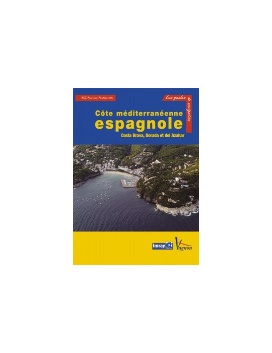 COTE MEDITERRANEENNE ESPAGNOLE : COSTA BRAVA, DORADA, ET DEL AZAHAR