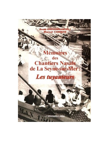 MEMOIRES DES CHANTIERS NAVALS DE LA SEYNE-SUR-MER: LES TUYAUTEURS