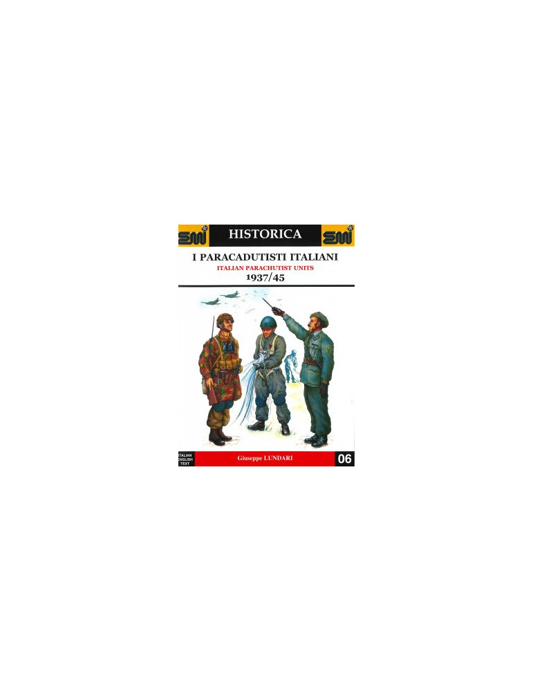 I PARACADUTISTI ITALIANI 1937/45. ITALIAN PARACHUTIST UNITS 1937/45