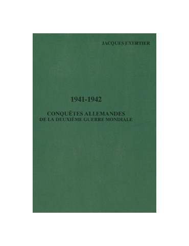 CONQUETES ALLEMANDES DE LA DEUXIEME GUERRE MONDIALE - 1941-1942