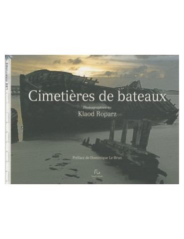 LES CIMETIERES DE BATEAUX