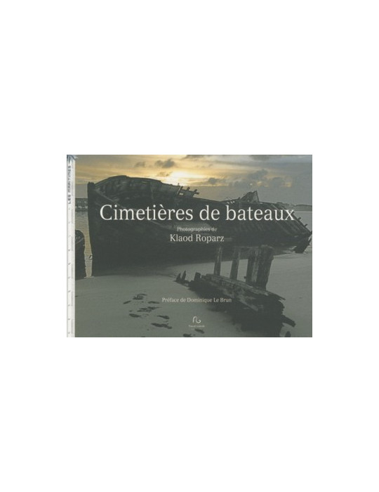 LES CIMETIERES DE BATEAUX