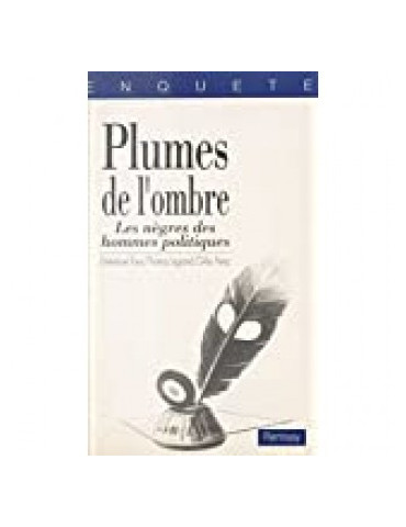PLUMES DE LÔOMBRE - LES NEGRES DES HOMMES POLITIQUES