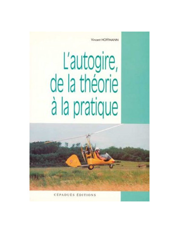 LÔAUTOGIRE, DE LA THEORIE A LA PRATIQUE