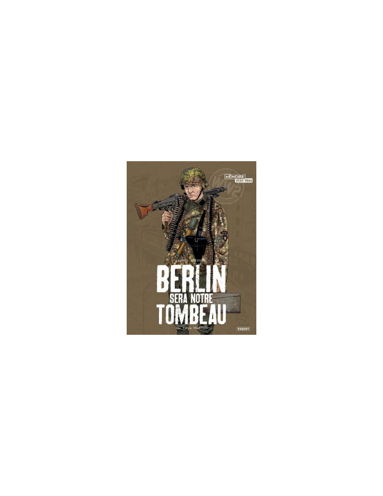 BERLIN SERA NOTRE TOMBEAU TOME 2