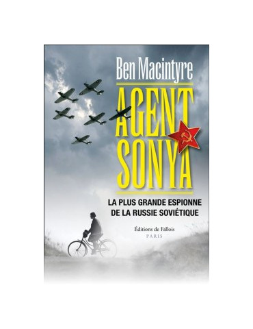 AGENT SONYA La plus grande espionne de la Russie sovitique
