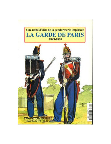 HS TRADITION MAGAZINE N¡1 - LA GARDE DE PARIS 1849-1870