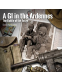 A GI IN THE ARDENNES - THE BATTLE OF THE BULGE