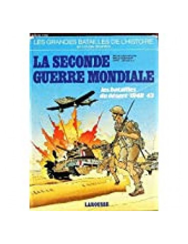 LA SECONDE GUERRE MONDIALE : LES BATAILLES DU DESERT 1940-43