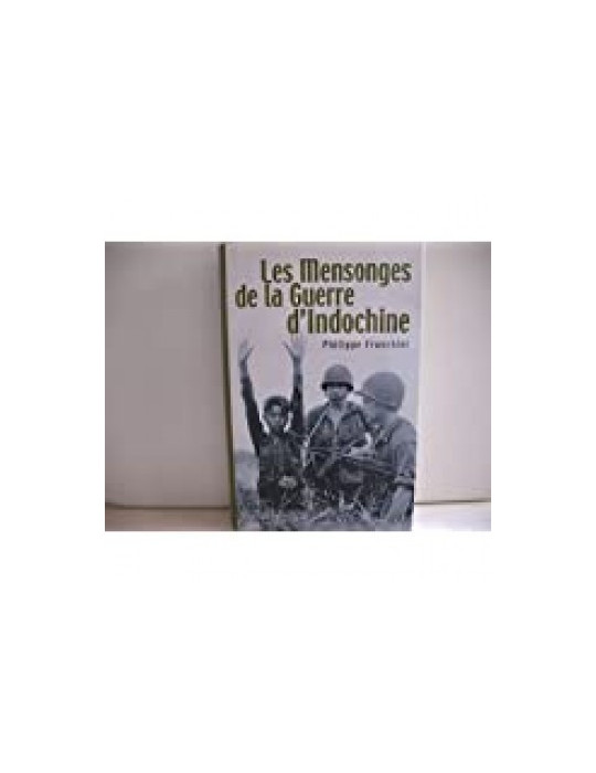 LES MENSONGES DE LA GUERRE DÔINDOCHINE