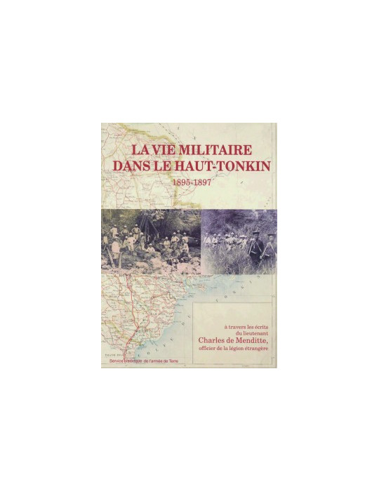 LA VIE MILITAIRE DANS LE HAUT-TONKIN 1895-1897