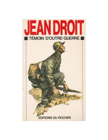 JEAN DROIT - TEMOIN DÔOUTRE-GUERRE