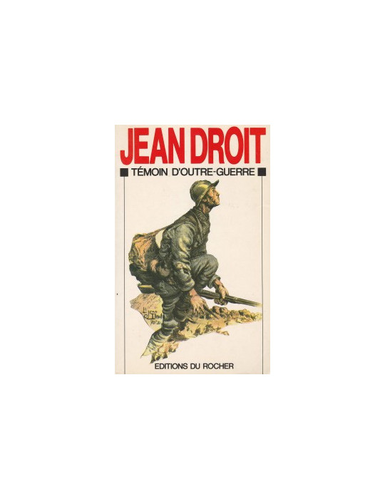 JEAN DROIT - TEMOIN DÔOUTRE-GUERRE