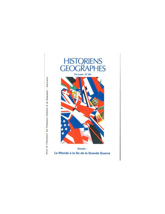 HISTORIENS & GEOGRAPHES N¡364 - LE MONDE A LA FIN DE LA GRANDE GUERRE