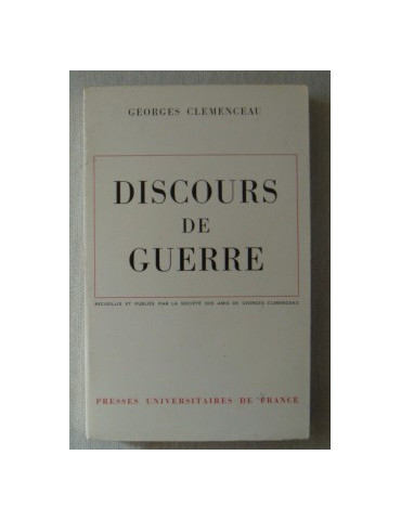 DISCOURS DE GUERRE - GEORGES CLEMENCEAU