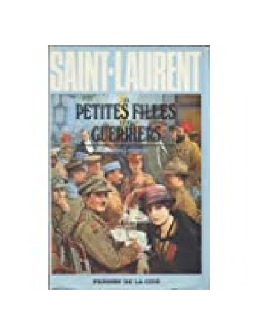 SAINT-LAURENT - LES PETITES FILLES ET LES GUERRIERS - TOME 2