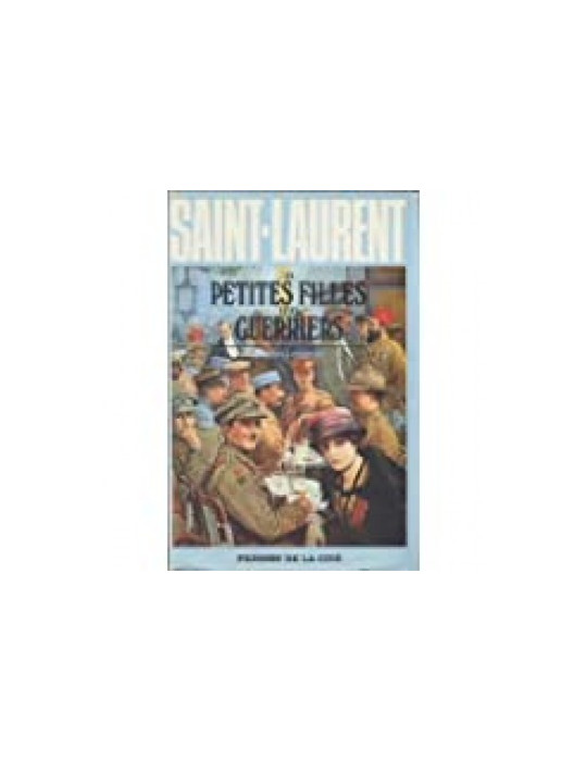 SAINT-LAURENT - LES PETITES FILLES ET LES GUERRIERS - TOME 2