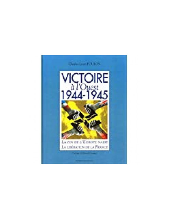 VICTOIRE A LÔOUEST - 1944-1945