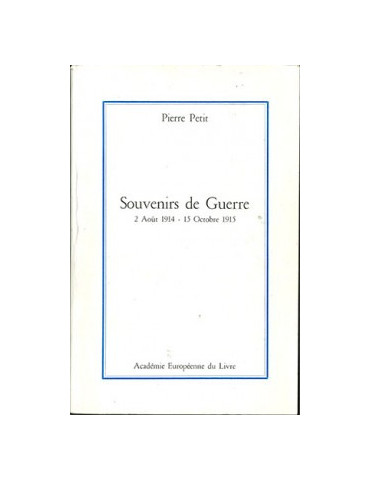 SOUVENIRS DE GUERRE - 2 AOUT 1914 /15 OCTOBRE 1915 - VOL. 1