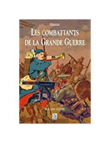 LES COMBATTANTS DE LA GRANDE GUERRE