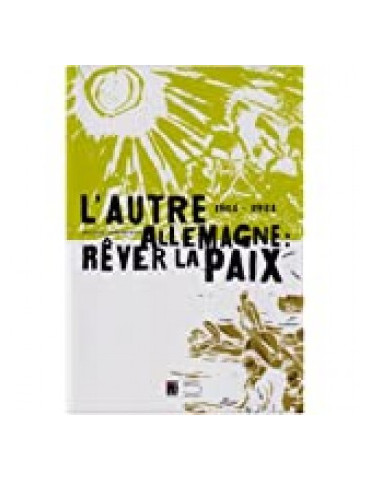 LÔAUTRE ALLEMAGNE : REVER LA PAIX 1914-1924