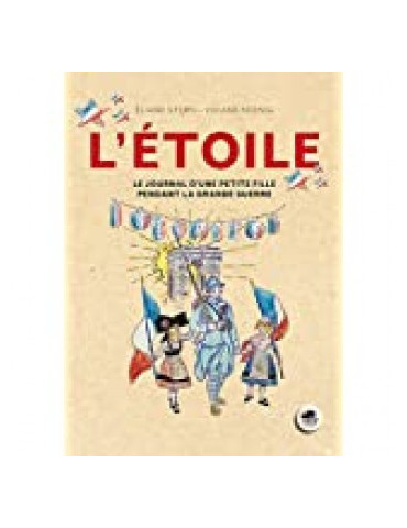 LÔETOILE - LE JOURNAL DÔUNE PETITE FILLE PENDANT LA GRANDE GUERRE