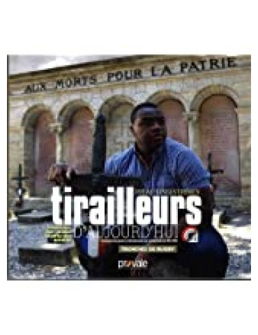 TIRAILLEURS DÔAUJOURDÔHUI