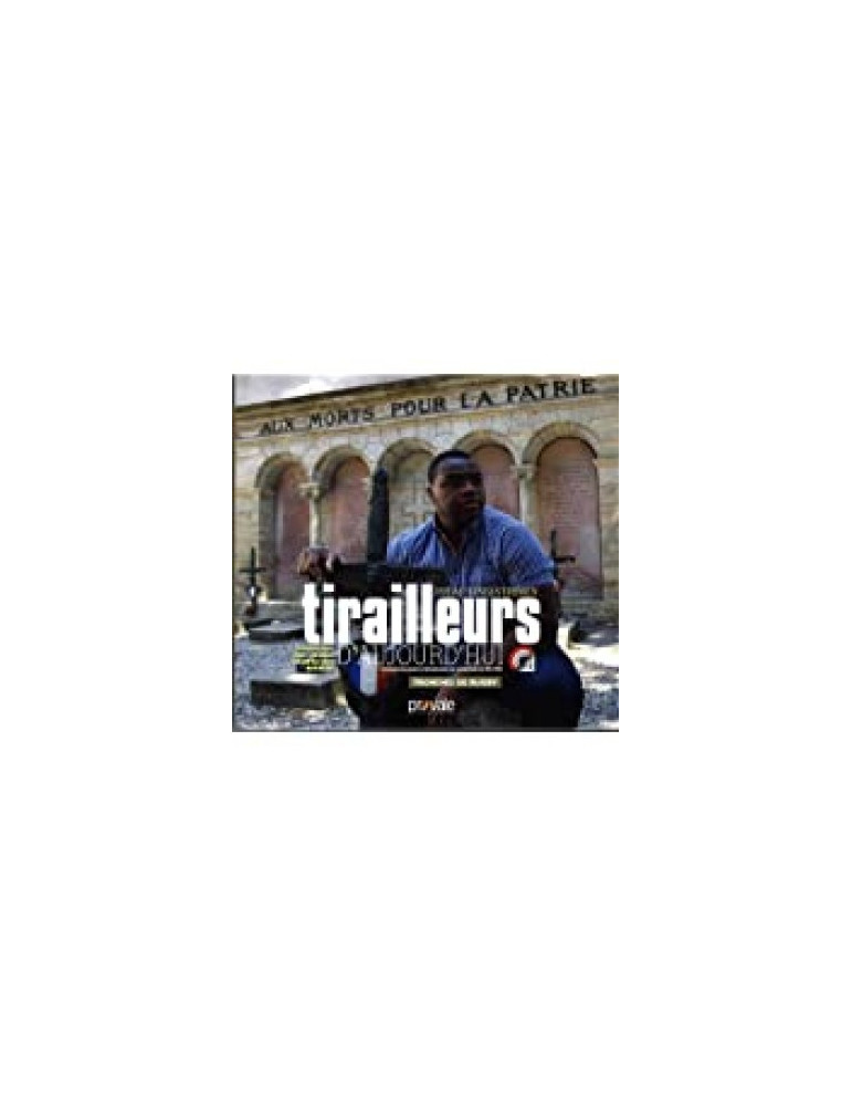 TIRAILLEURS DÔAUJOURDÔHUI