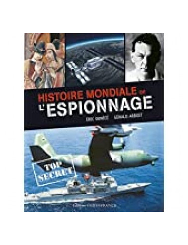 HISTOIRE MONDIALE DE LÔESPIONNAGE