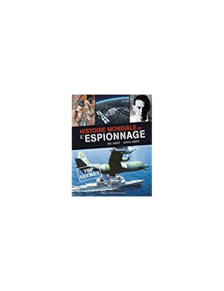 HISTOIRE MONDIALE DE LÔESPIONNAGE HISTOIRE MONDIALE DE LÔESPIONNAGE